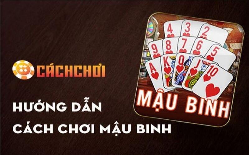 Chi tiết cách chơi bài mậu binh dành cho tân thủ