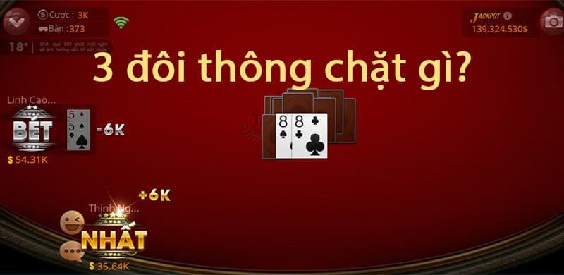 Giải đáp câu hỏi thường gặp: 3 đôi thông chặt được gì?