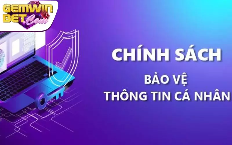 Tổng hợp quy định về bảo mật của Gemwin Tổng hợp quy định về bảo mật của Gemwin